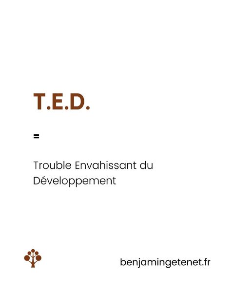 Acronyme du mois : TED – Trouble Envahissant du Développement
