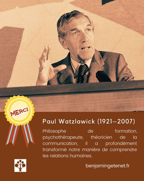 Zoom sur Paul Watzlawick : quand la communication façonne la relation
