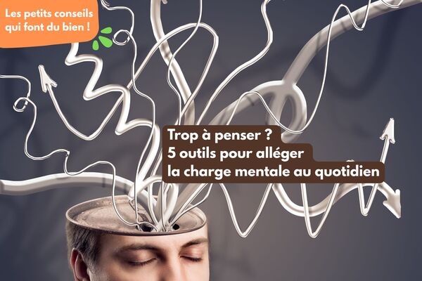 Trop à penser ? 5 outils pour alléger la charge mentale au quotidien