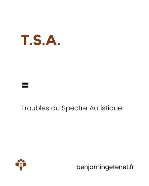 T.S.A. : quid du Trouble du Spectre de l’Autisme ?